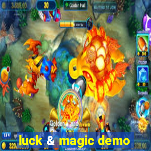 luck & magic demo